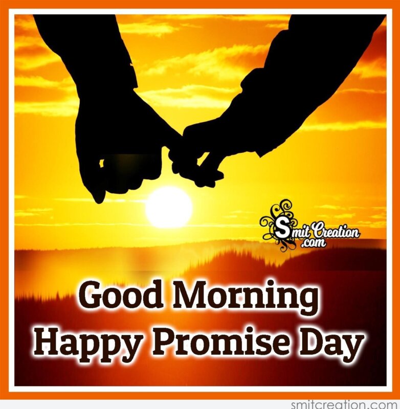 Good Morning Happy Promise Day Love - SmitCreation.com