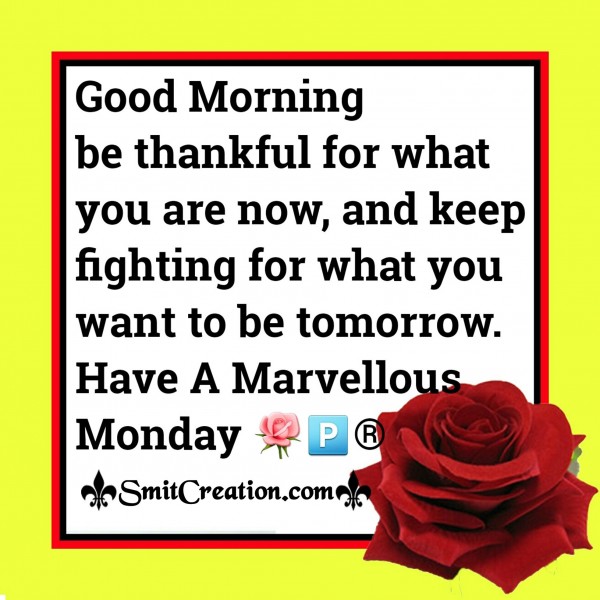 Good Morning Have A Marvellous Monday