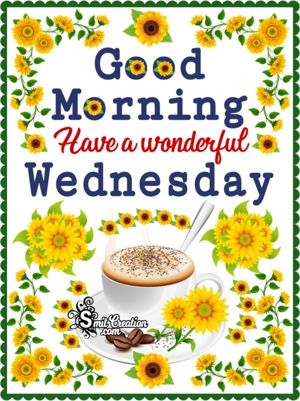 Good Morning Have A Wonderful Wednesday