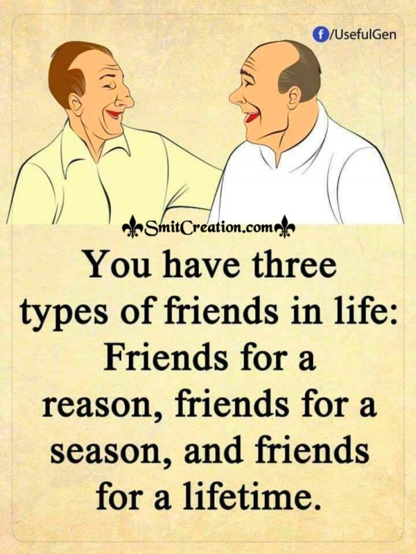 You Have Three  Types Of friends In Life