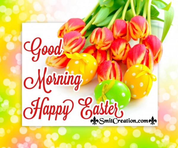 Good Morning Happy Easter Pic