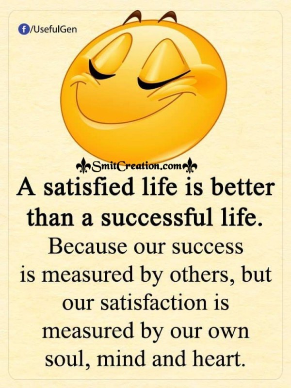 A Satisfied Life Is Better Than A Successful Life