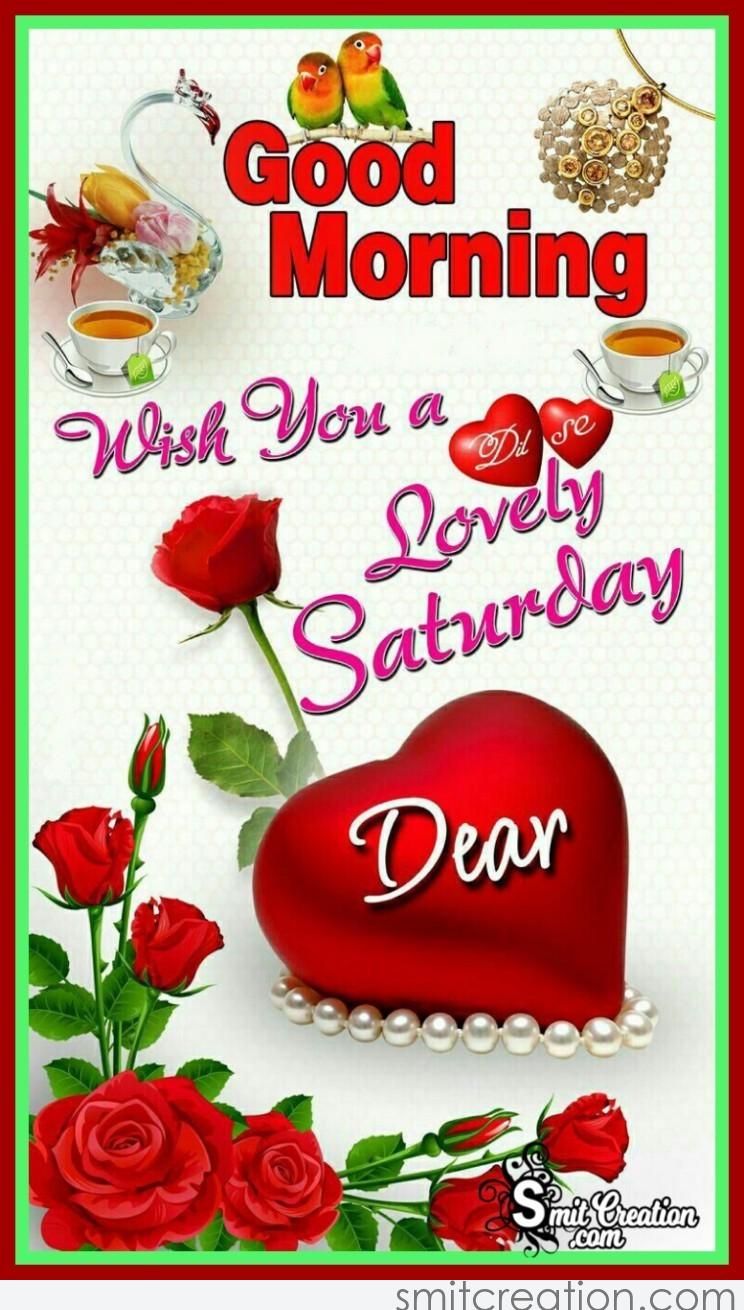 Good Morning Wish You A Lovely Saturday - SmitCreation.com