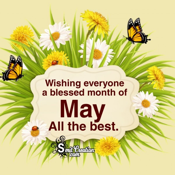 Wishing Everyone A Blessed Month Of May