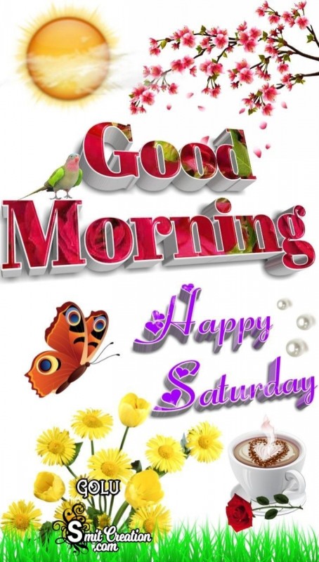 Good Morning Happy Saturday