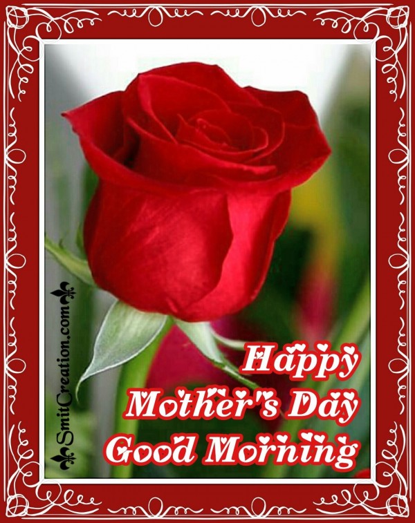 Happy Mother's Day Good Morning