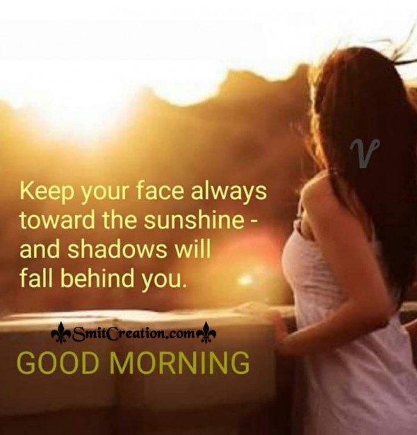 Keep Your Face Towards Sunshine