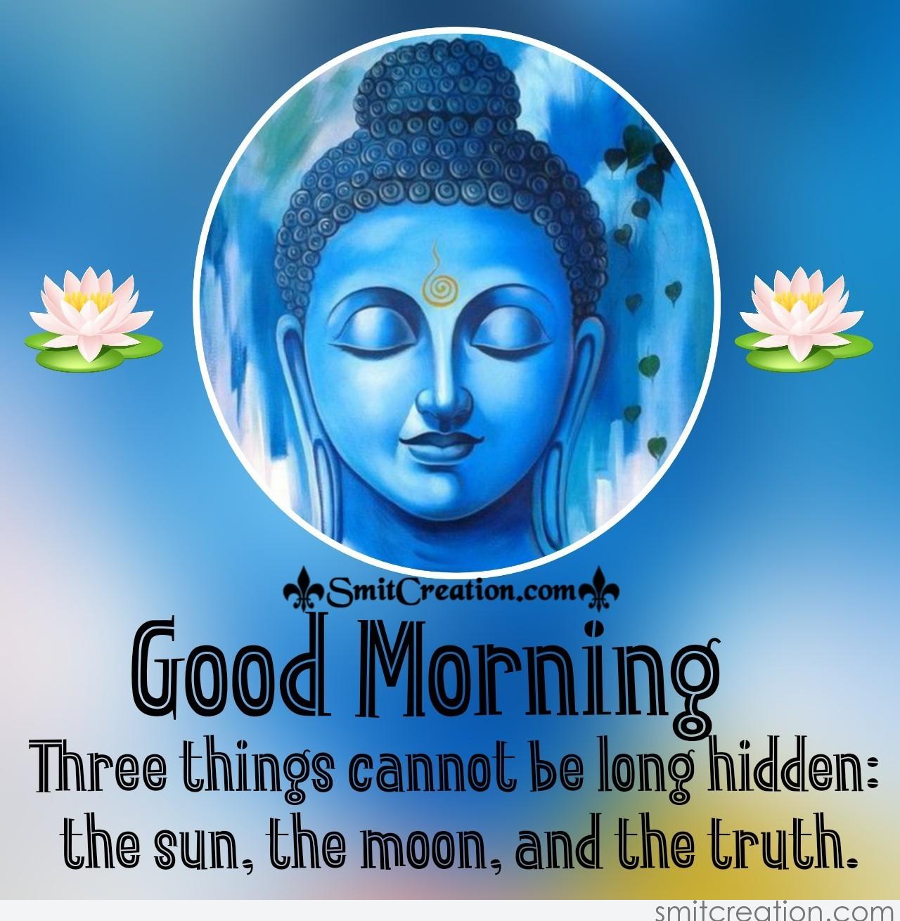 Good Morning Buddha Quote On Three Things - SmitCreation.com