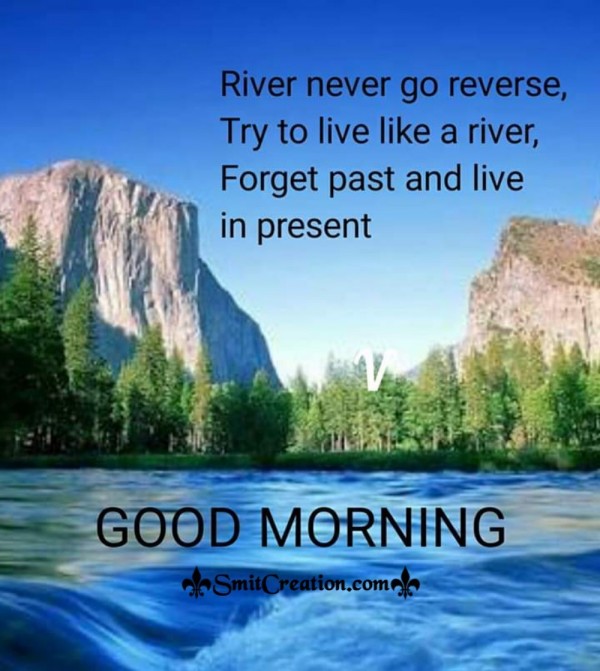 Good Morning Forget Past And Live In Present