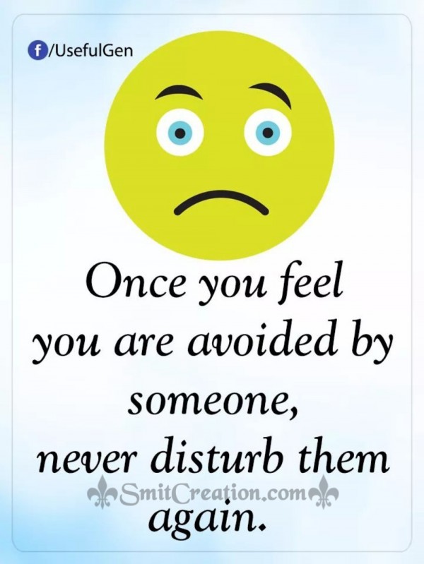 Once You Feel Avoided Never Disturb Them Again