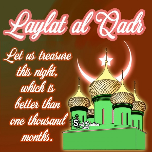 Let Us Celebrate Laylat al Qadr Night