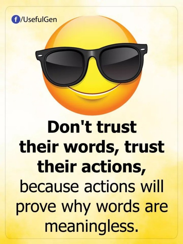 Don’t Trust Their Words,  Trust Their Actions