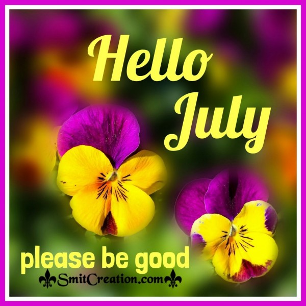 Hello July Please Be Good