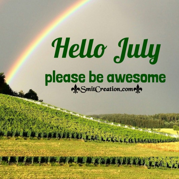 Hello July Please Be Awesome