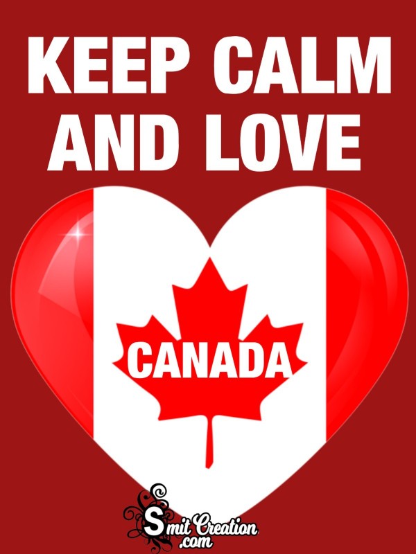Keep Calm And Love Canada
