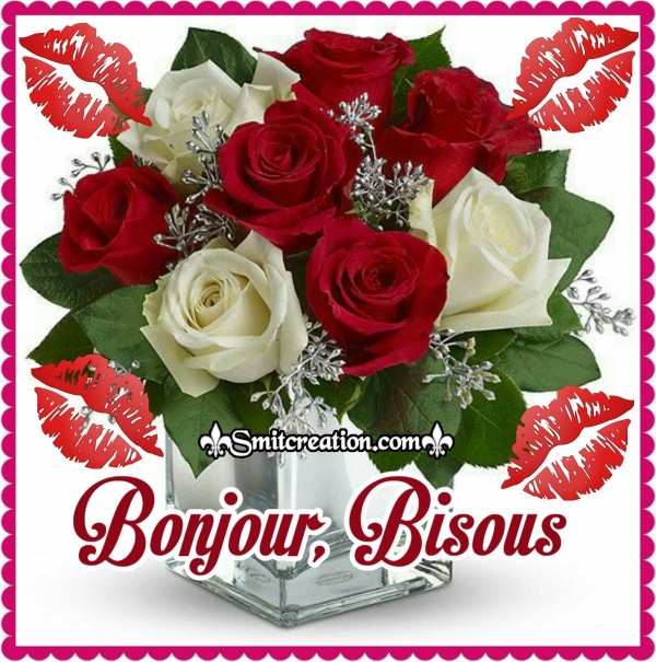 Bonjour, Bisous