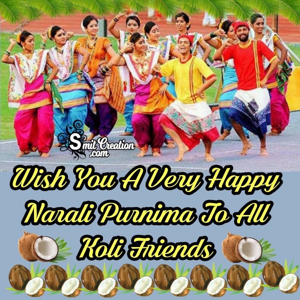 Wish You A Very Happy
Narali Purnima To All
Koli Friends