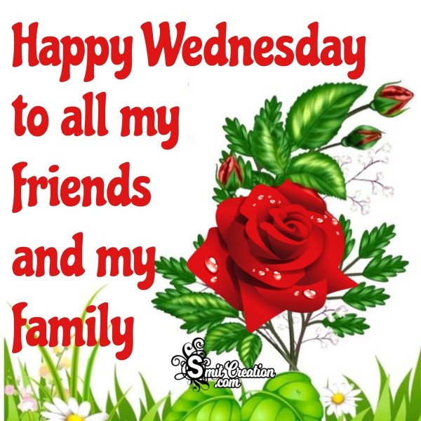 Happy Wednesday To All My Friends And My Family