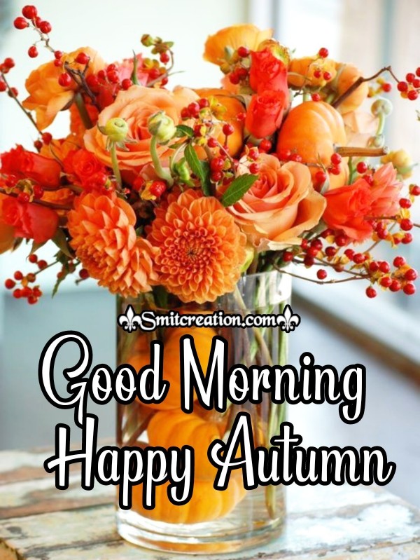 Good Morning Happy Autumn