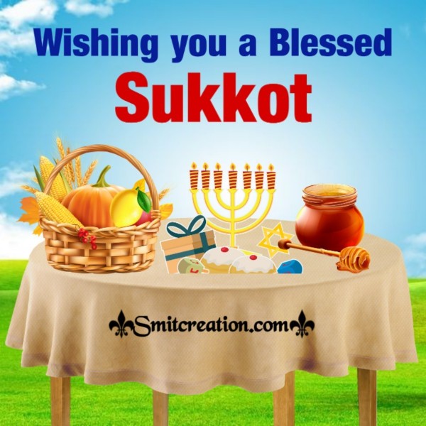Wishing You A Blessed Sukkot