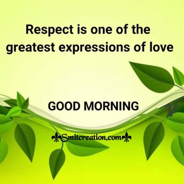 Good Morning Respect Is Expression Of Love