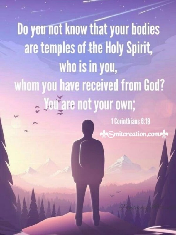 Your Bodies Are Temples Of The Holy Spirit