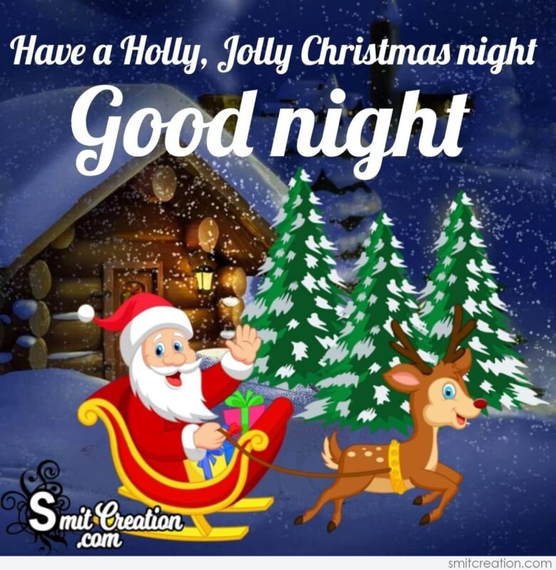 Have A Holly Jolly Christmas Night Good Night - SmitCreation.com