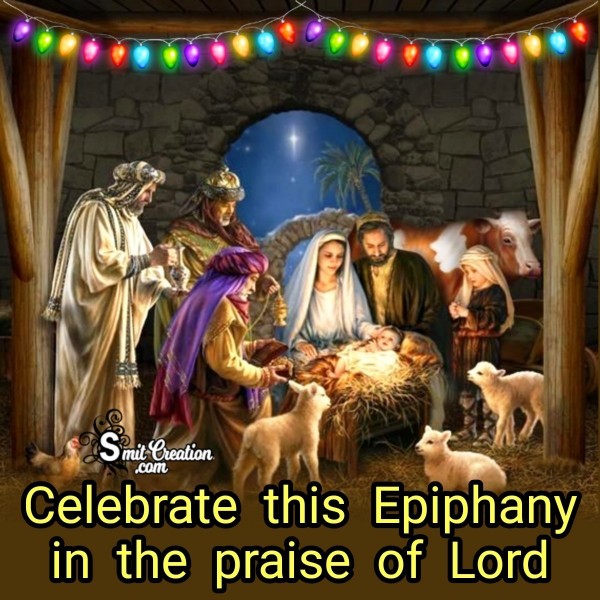 Celebrate This Epiphany In The Praise Of Lord