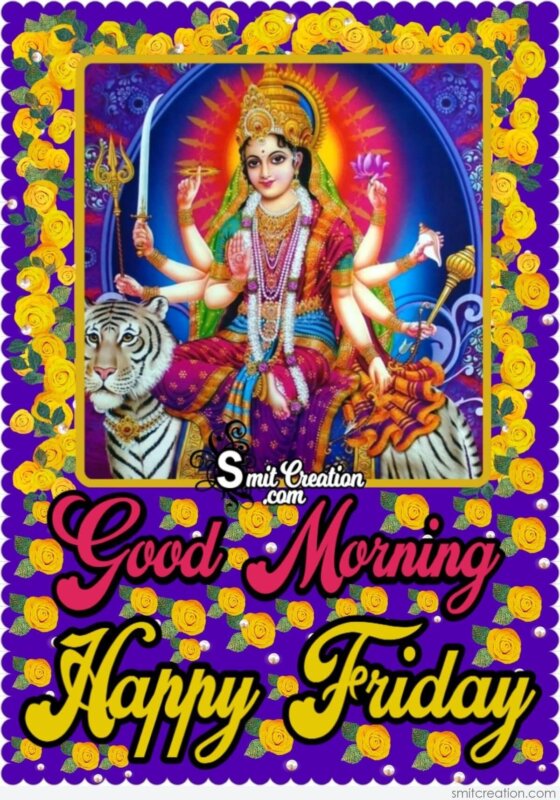 Good Morning Happy Friday Mataji Pic - SmitCreation.com