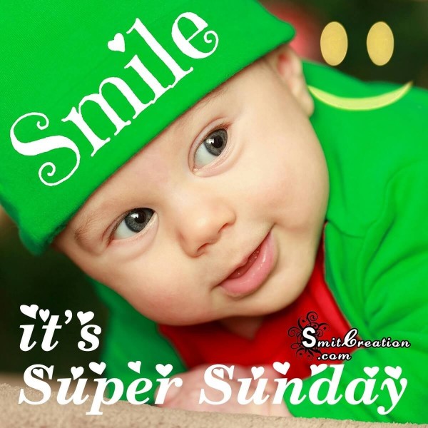 Smile Its Super Sunday
