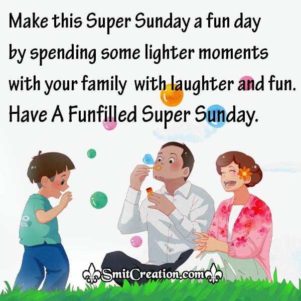 Have A Funfilled Super Sunday With Family
