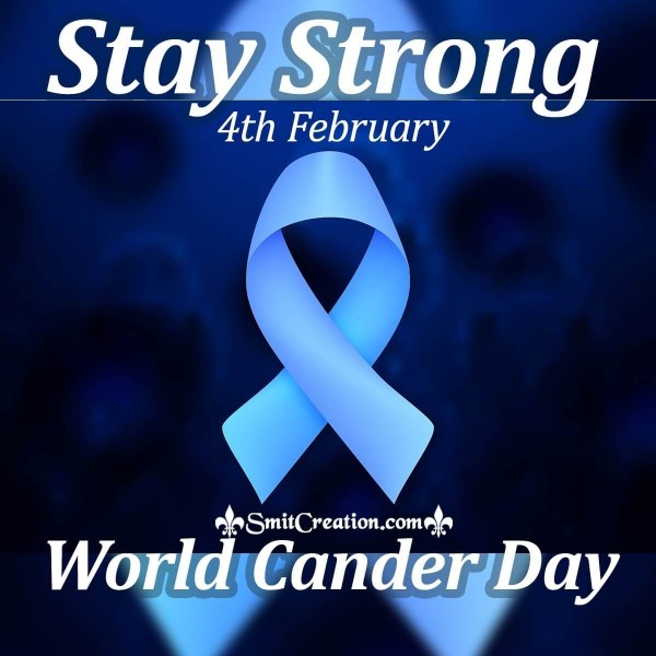 Stay Strong World Cancer Day Card