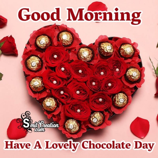 Good Morning Have A Lovely Chocolate Day