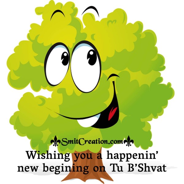 Wish Your Family/ Buddies/ Colleagues A Fresh Beginning On Tu B’shvat