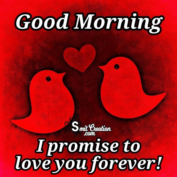 Good Morning Promise To Love You Forever