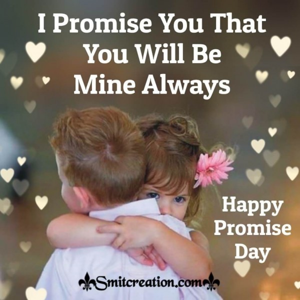 Happy promise day You Will Be Mine Always