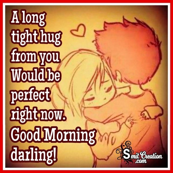 Good Morning A Long Tight Hug