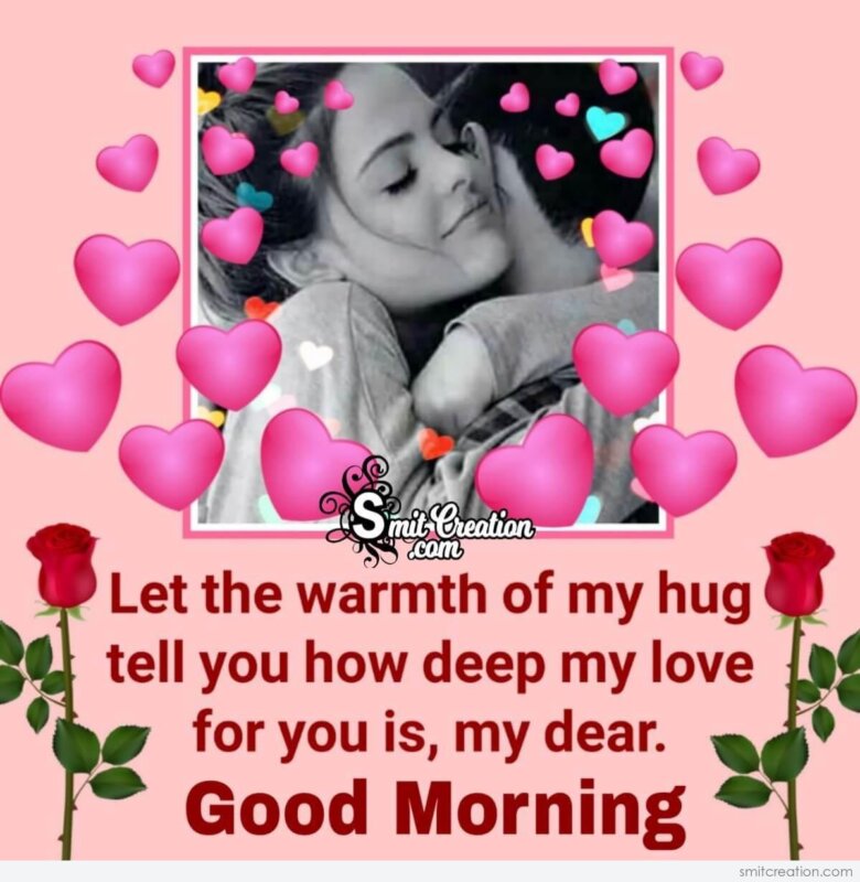 Good Morning Warm Hug For My Love - SmitCreation.com