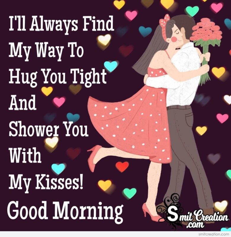 Good Morning Hugs And Kisses To You - SmitCreation.com