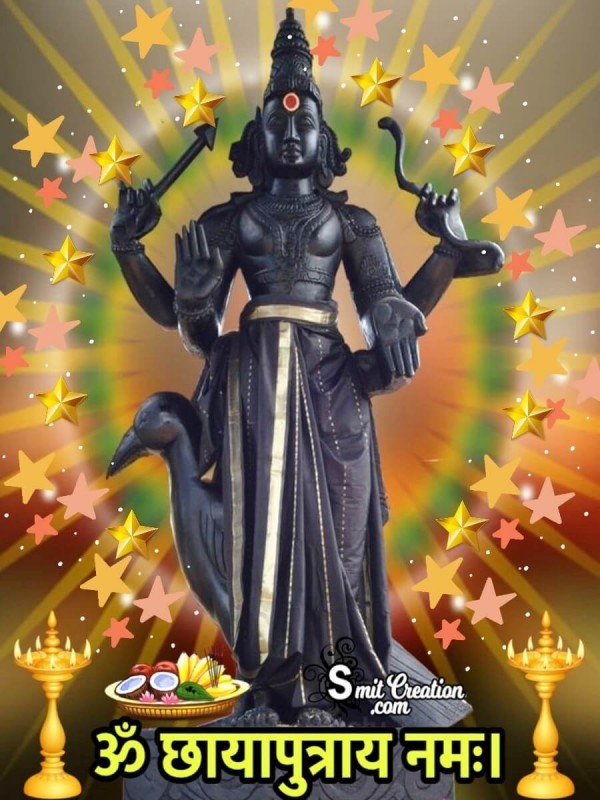 Om Chhayaputray Namah