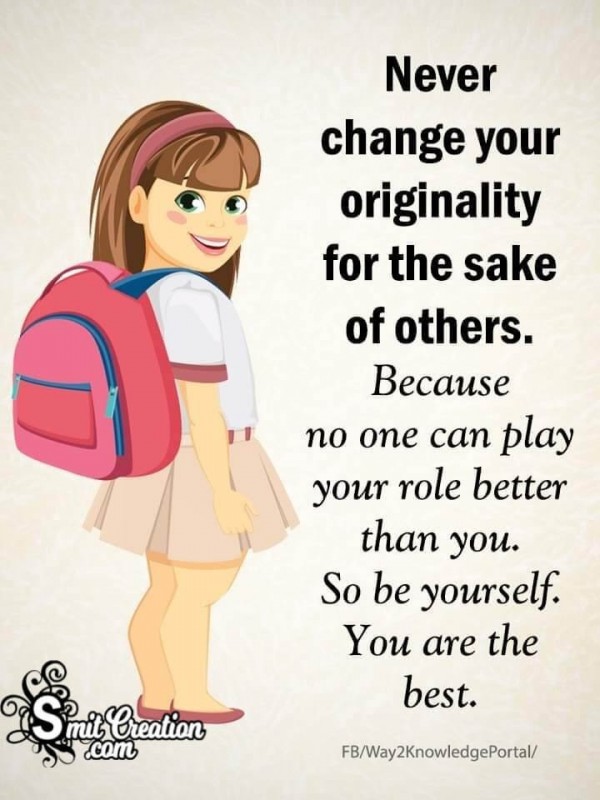 Never Change Your Originality For The Sake Of Others