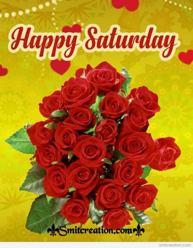 Happy Saturday Rose Bouquet Pic - SmitCreation.com