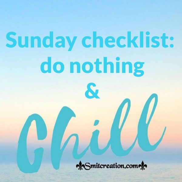 Sunday Checklist Do Nothing & Chill