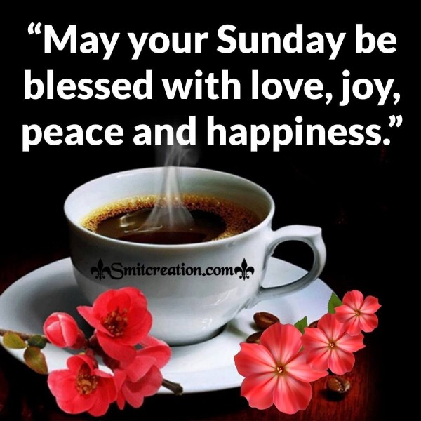 Blessed Sunday With Love, Peace And Happiness