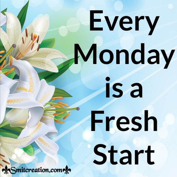 Every Monday Is A Fresh Start