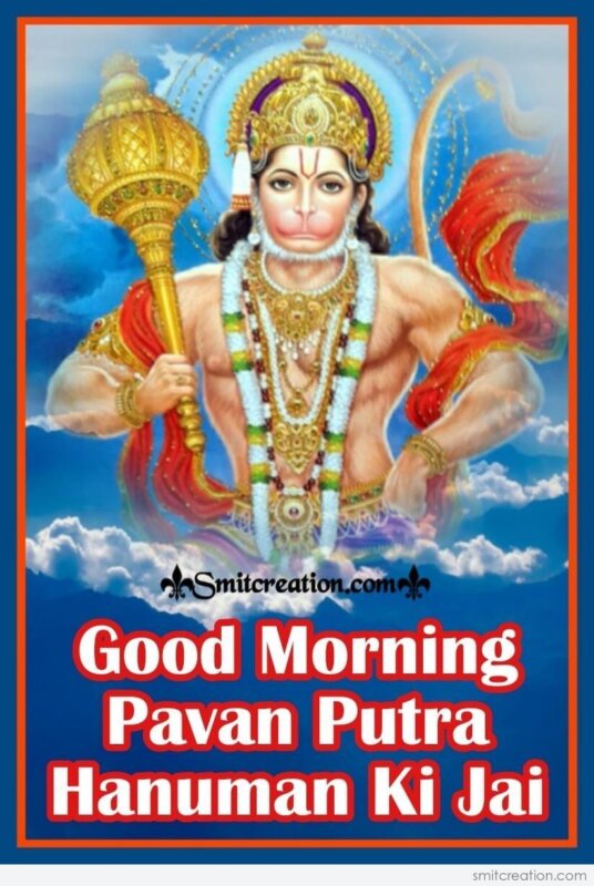 Good Morning Pavan Putra Hanuman Ki Jai - SmitCreation.com