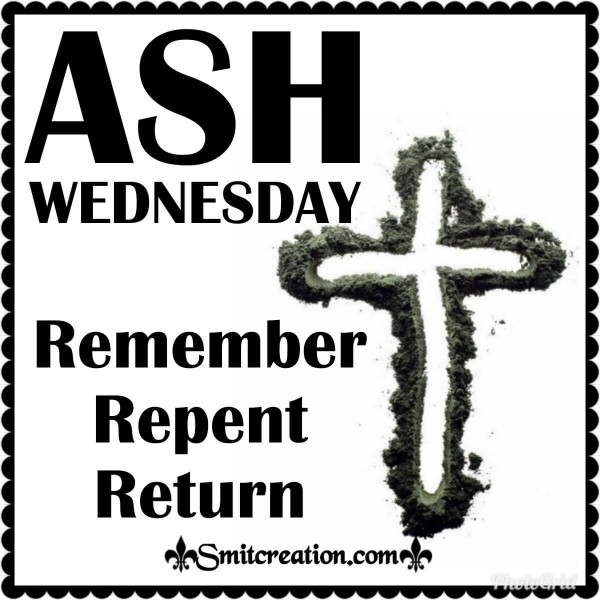 ASHWEDNES DAY Remember Repent Return