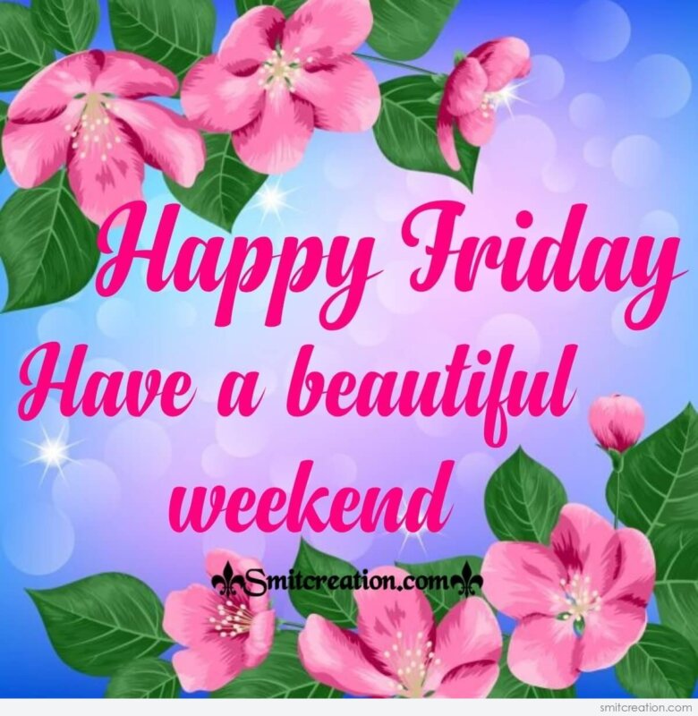 happy friday and weekend