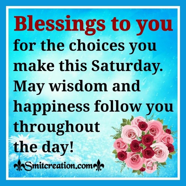 Blessings To You This Saturday