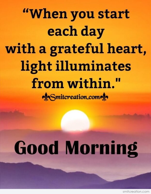 Good Morning Start Day With Grateful Heart - SmitCreation.com